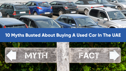 10 Common Myths Busted About Buying a Used Car in the UAE